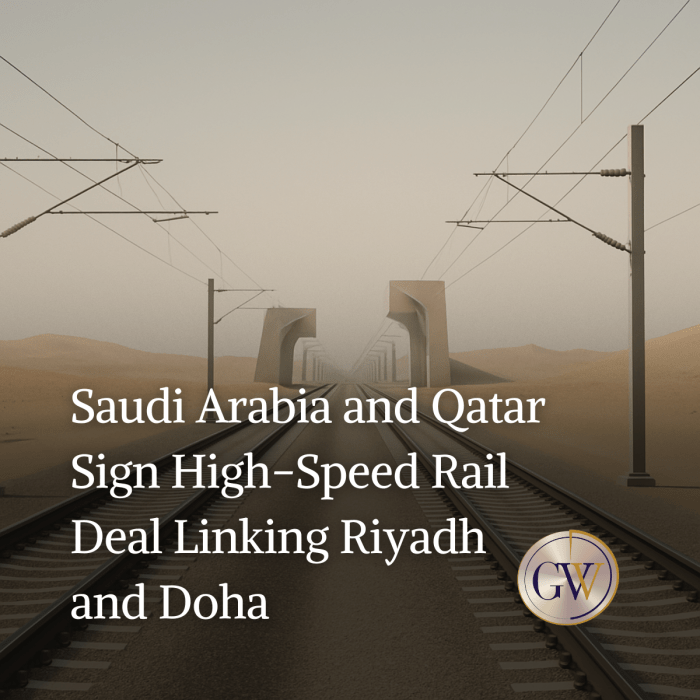 Saudi Arabia and Qatar sign high-speed rail deal to link capitals